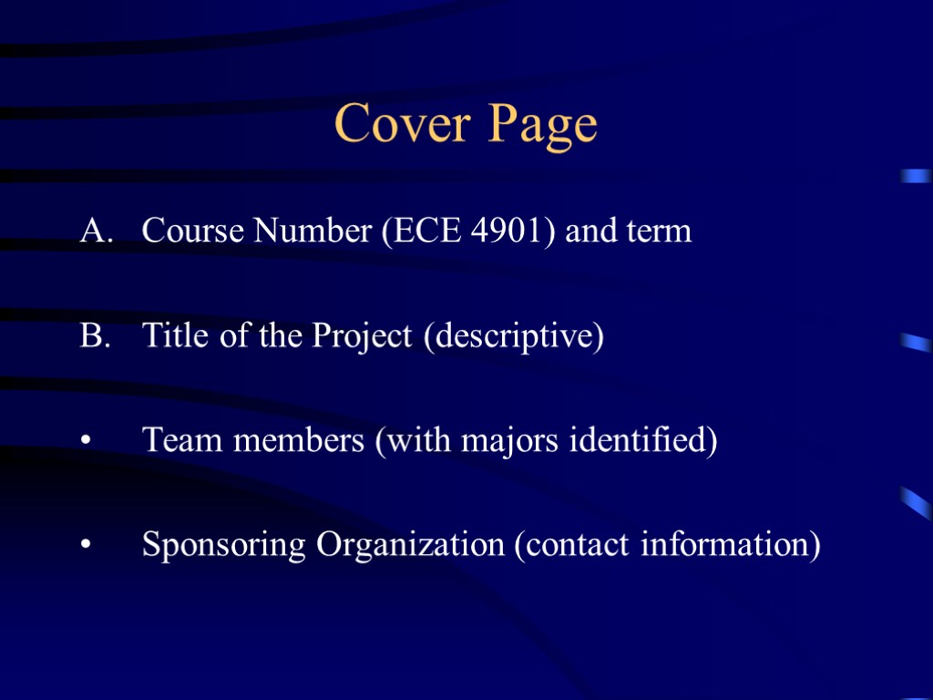 Cover Page Course Number (ECE 4901) and term Title of the Project (descriptive) Team